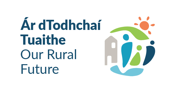 Ár dTodhchaí Tuaithe / Our Rural Future